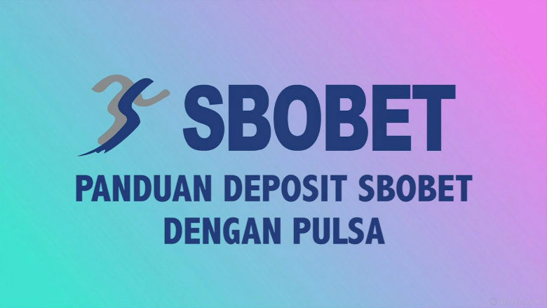 Cara melakukan deposit akun sbobet